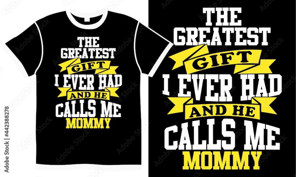 the greatest gift i ever had and he calls me mommy, greatest mom ever, mom gift idea, mommy design element, love you mom, the greatest gift i ever had and he calls me mommy, greatest mom ever, mom gift idea, mommy design element, love you mom,