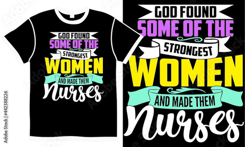 god found some of the strongest women and made them nurse, superhero nurse, international nurses day, muse lover isolated vintage design clothing