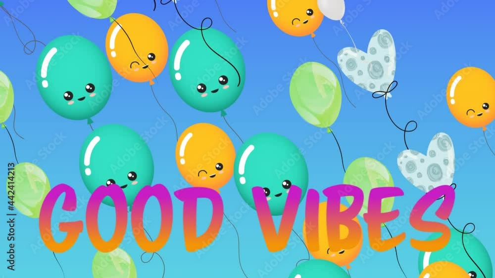 Animation of the words good vibes in pink and orange with floating balloons on blue Animation of the words good vibes in pink and orange with floating balloons on blue