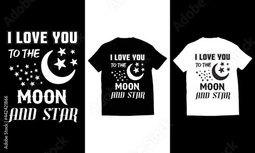 I love you to the moon and star typography t-shirt design vector illustration.