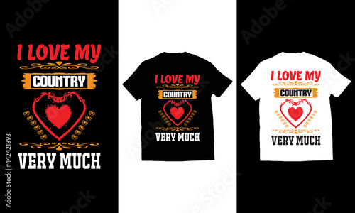 I love my country very much typography t-shirt design vector illustration.
