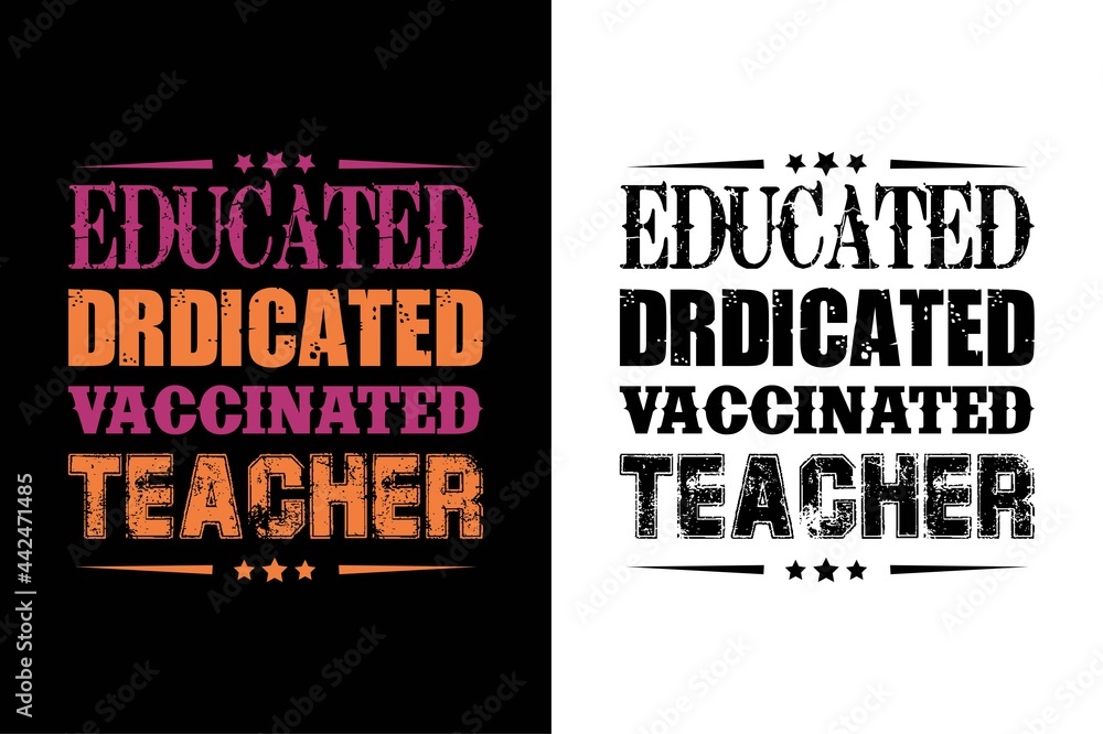 educated drdicated vaccinated  t-shirt design. teacher day t-shirtteacher