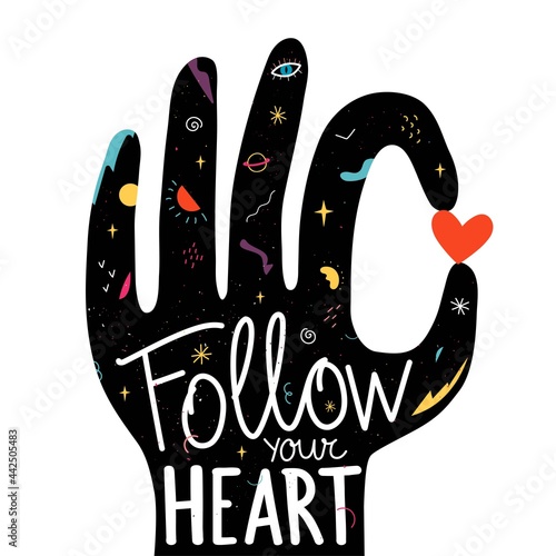 Vector illustration with black hand, red heart, doodle elements and lettering quote. Follow your heart. Trendy colored typography poster with inspirational quote