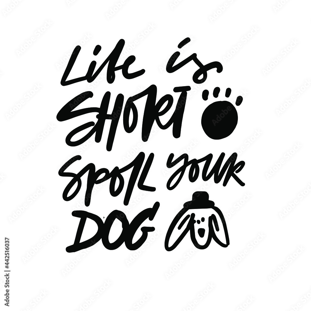 Dog quotes. Hand lettering for your design Dog quotes. Hand lettering for your design