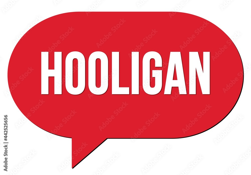 HOOLIGAN text written in a red speech bubble HOOLIGAN text written in a red speech bubble