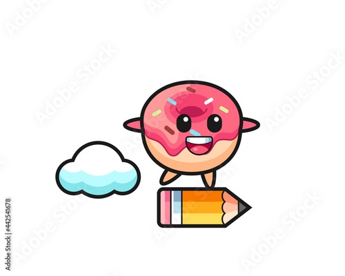 doughnut mascot illustration riding on a giant pencil