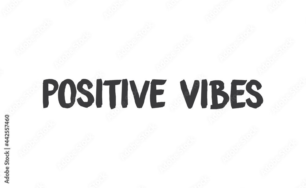 Positive vibes. Vector motivation phrase. Hand drawn lettering Positive vibes. Vector motivation phrase. Hand drawn lettering