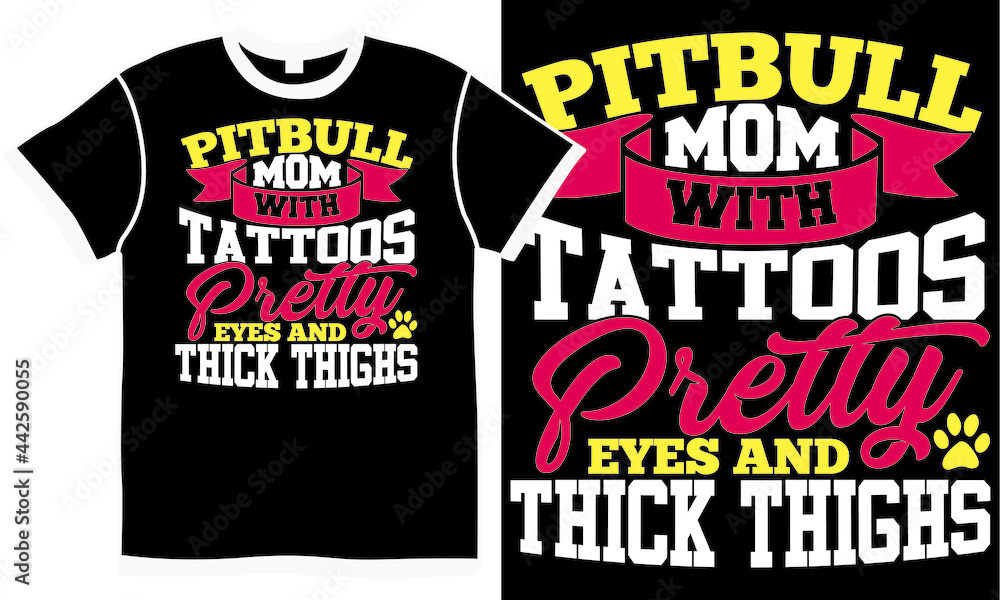 pit bull mom with tattoos pretty eyes and thick thighs, animal lover dog design, love dogs, pit bull mom clothing, dog owner design concept pit bull mom with tattoos pretty eyes and thick thighs, animal lover dog design, love dogs, pit bull mom clothing, dog owner design concept