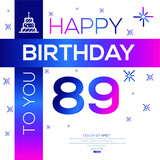 Creative Happy Birthday to you text (89 years) Colorful decorative banner design ,Vector illustration.