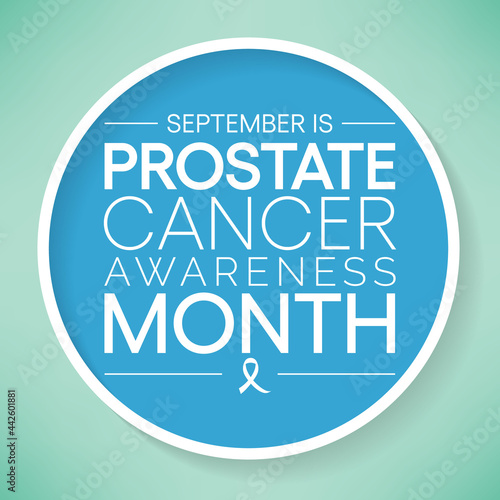 Prostate Cancer awareness month is observed every year during September, it is marked by an uncontrolled (malignant) growth of cells in the prostate gland. Vector illustration