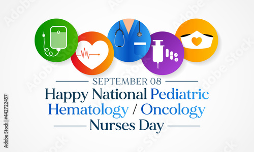 National Pediatric Hematology Oncology Nurses Day is observed every year on September 8, recognizes the hardworking and dedicated professionals bringing care to patients every day. Vector illustration