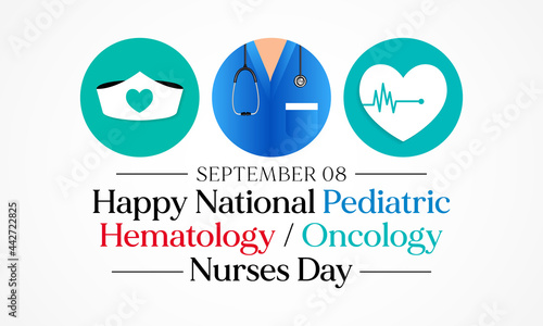 National Pediatric Hematology Oncology Nurses Day is observed every year on September 8, recognizes the hardworking and dedicated professionals bringing care to patients every day. Vector illustration