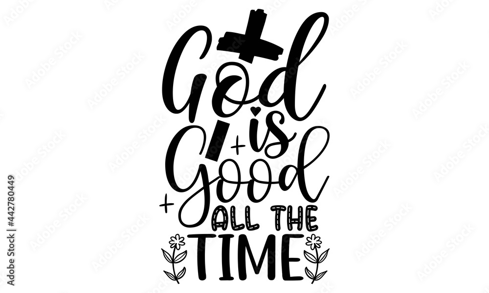 God is good all the time Svg, Christian Bundle SVG, Inspirational Quotes, Scripture Svg, Bible