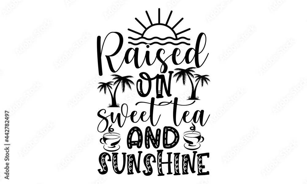 Raised on sweet tea and sunshine Svg, Summer Beach Bundle SVG, Beach Svg  Bundle, Summertime, Funny Beach Quotes Svg,Summer Theme Files SVG Bundle,  eps, svg, png, dxf, Cricut Files, Cut Files Stock