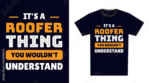 Roofer T Shirt Design. It's a Roofer Thing, You Wouldn't Understand