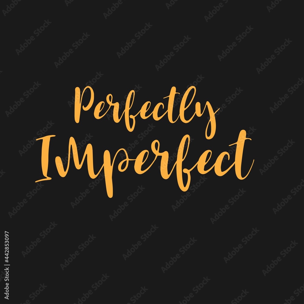 Perfectly Imperfect - Christian Sayings Quotes,Best for T-shirt Mug Pillow Bag Clothes printing and Printable decoration and much more.