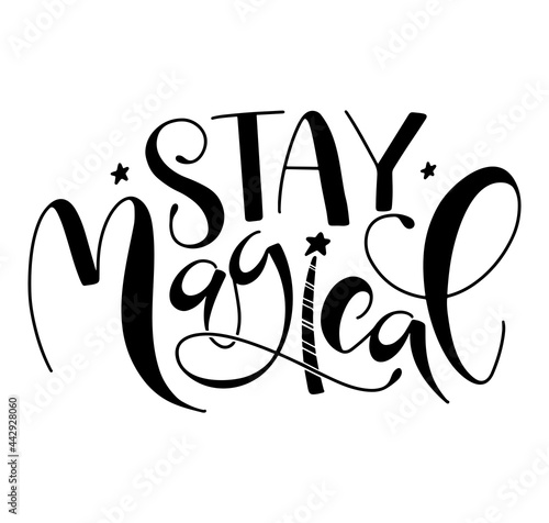 Stay Magical, lettering with doodle magic wand. Black vector illustration isolated on white background