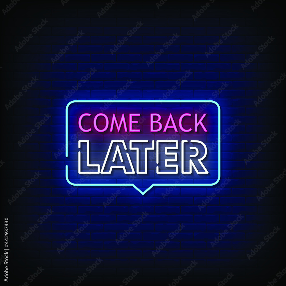 Come Back Later Neon Signs Style Vector