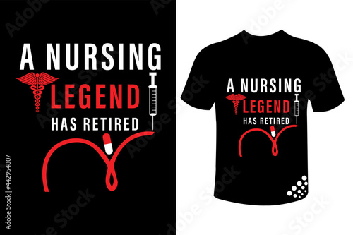 A nursing legend has retired typography funny nurse t-shirt design quote 