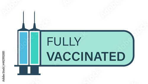 Vaccinated by two doses. Two syringes with covid 19 vaccines