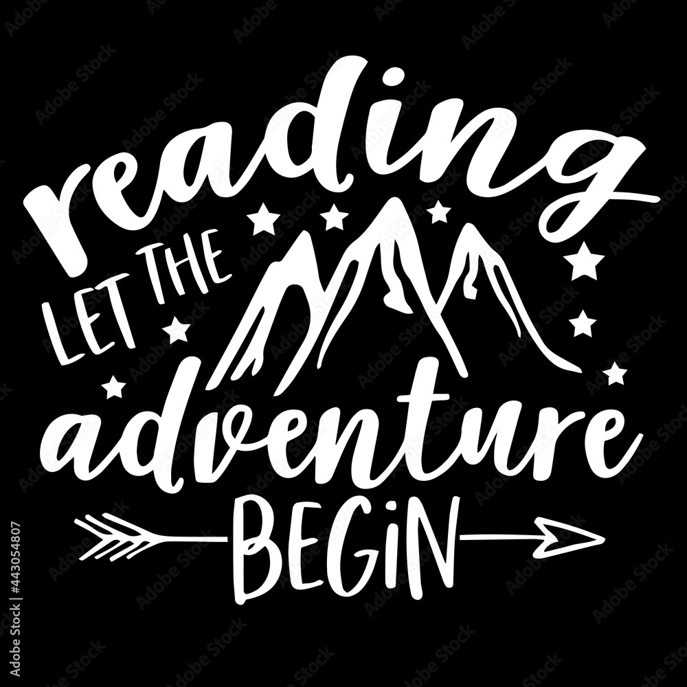 reading let the adventure begin on black background inspirational quotes,lettering design