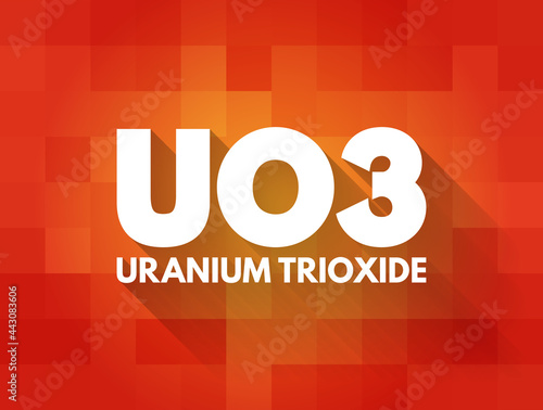 UO3 - uranium trioxide acronym, abbreviation concept background