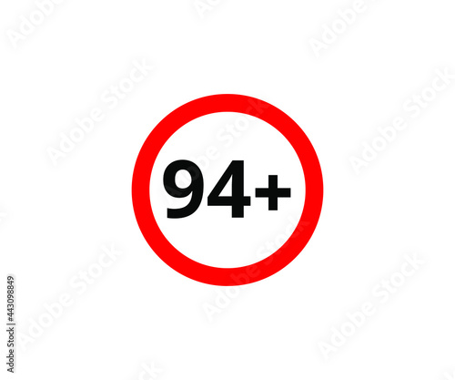 94+ restriction flat sign isolated on white background. 94 plus Age limit symbols
