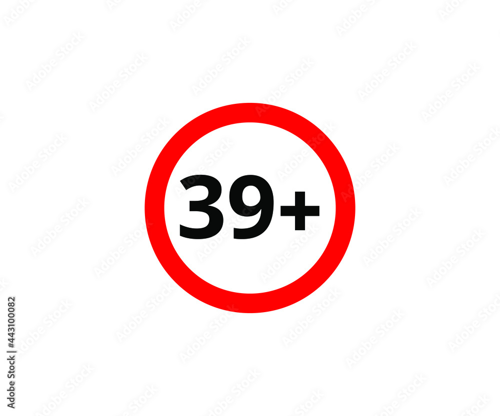 39+ restriction flat sign isolated on white background. 39 plus Age limit symbols 39+ restriction flat sign isolated on white background. 39 plus Age limit symbols