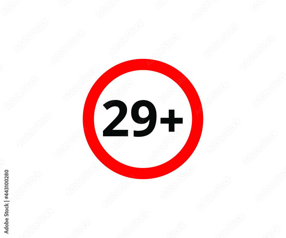 29+ restriction flat sign isolated on white background. 29 plus Age limit symbols 29+ restriction flat sign isolated on white background. 29 plus Age limit symbols