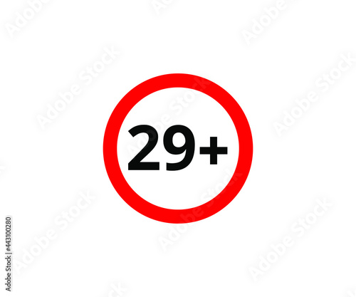 29+ restriction flat sign isolated on white background. 29 plus Age limit symbols