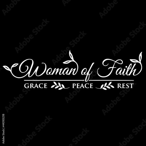 woman of faith grace peace best on black background inspirational quotes,lettering design