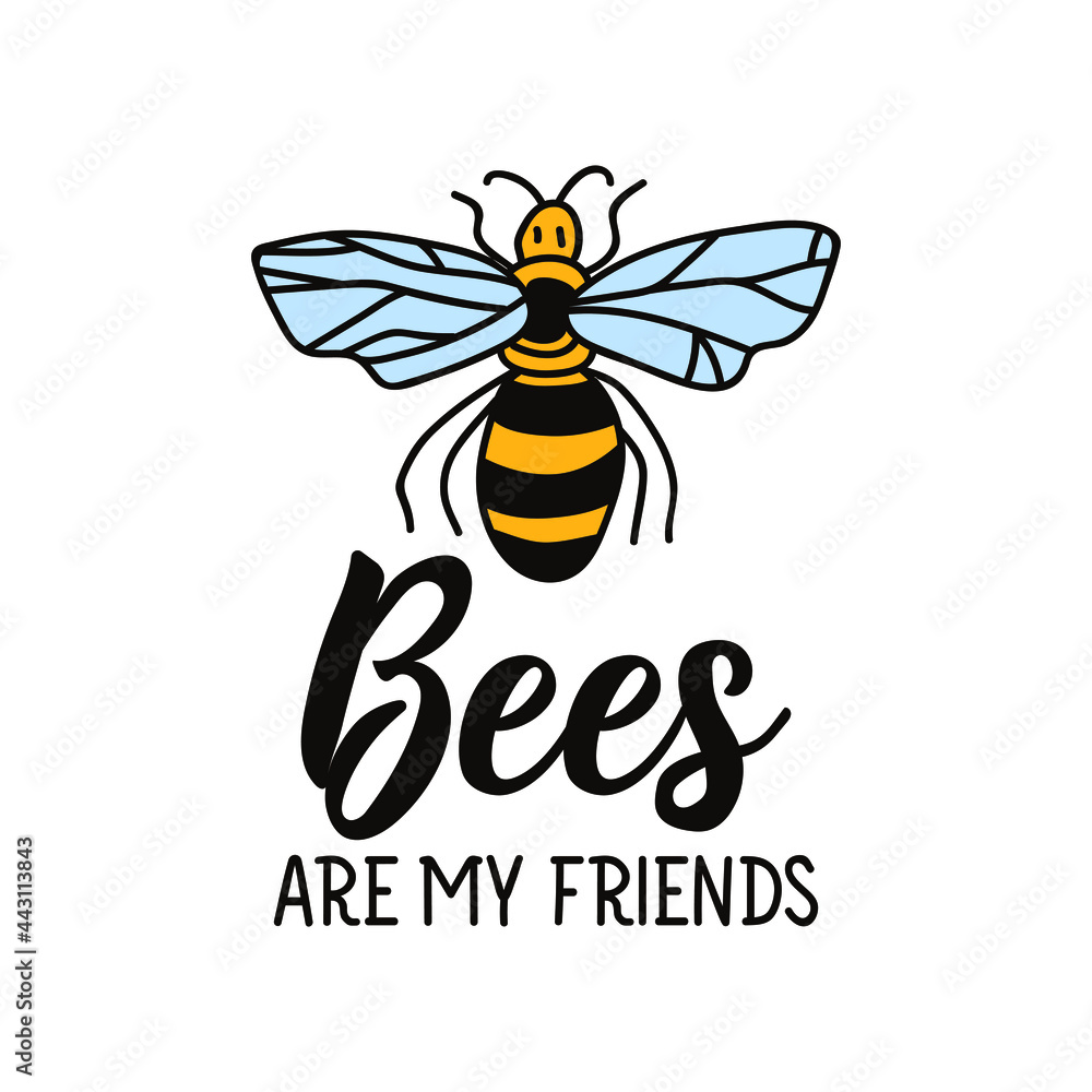 Bees are my friends. Lettering. Doodle vector illustration. Isolate on a white background. Goblincore style Bees are my friends. Lettering. Doodle vector illustration. Isolate on a white background. Goblincore style