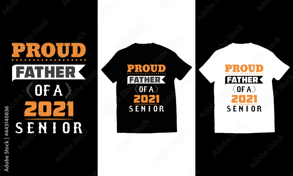 proud father of a 2021 senior typography, father day t-shirt design vector. proud father of a 2021 senior typography, father day t-shirt design vector.