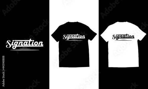 Signation typography t-shirt design vector.