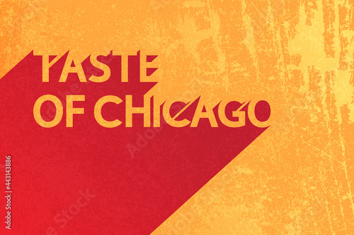 Taste of Chicago design banner. Orange lettering with long shadows on grunge texture
