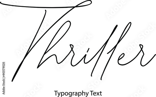 Thriller,Cursive Thin Calligraphy Text Phrase