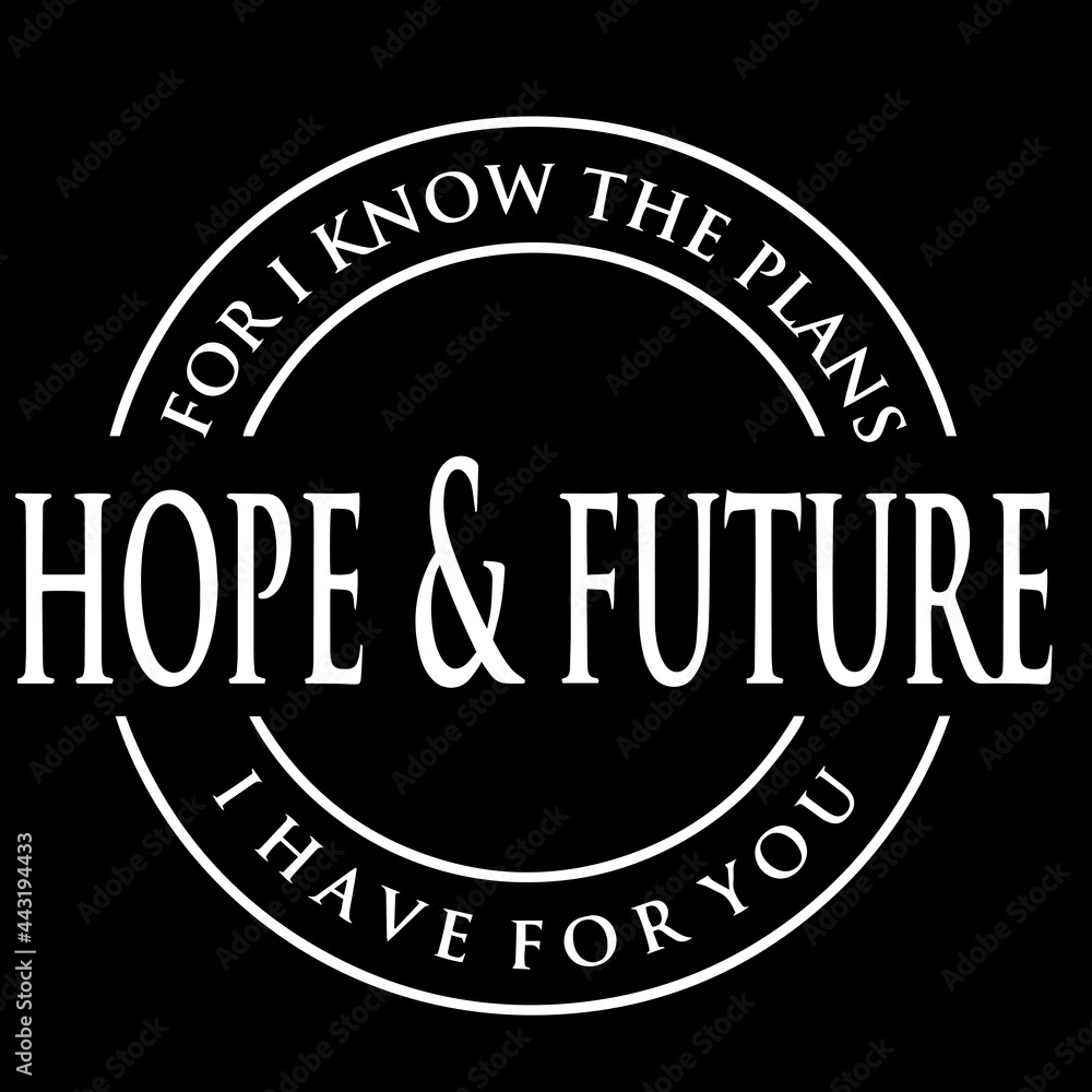 for i know the plans hope and future i have for you on black background inspirational quotes,lettering design