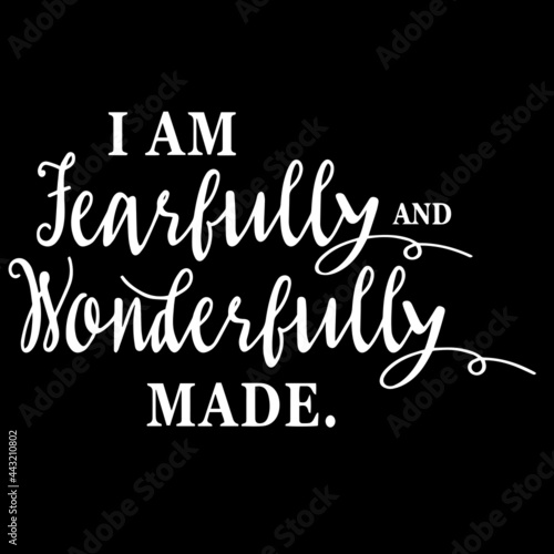 i am fearfully and wonderfully made on black background inspirational quotes lettering design