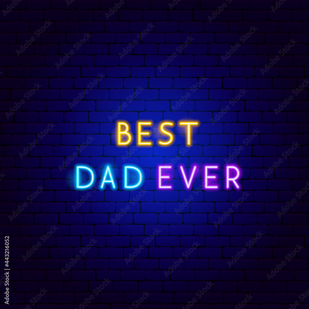 Best Dad Ever Neon Text Best Dad Ever Neon Text