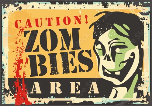 Zombies area vintage funny warning sign pattern. Zombie portrait on old metal texture. Caution signboard with green zombie head. Vector graphic.
