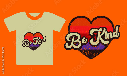 Be Kind retro sunset heart typography rainbow color concept t shirt design vector template .