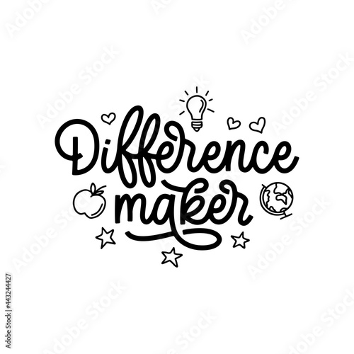Difference maker hand drawn calligraphy quote. School related typography for prints, posters, t-shirt and mug designs, stickers. Teacher gift lettering. Vector vintage illustration.