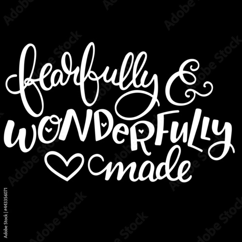 fearfully and wonderfully made on black background inspirational quotes,lettering design