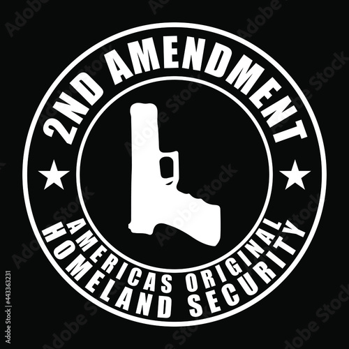 2nd Amendment, America's original homeland security. 2nd amendment design with gun and star. Design element for poster, t-shirt print, banner, sticker.