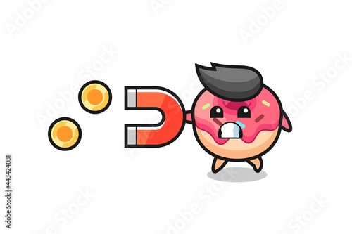 the character of doughnut hold a magnet to catch the gold coins