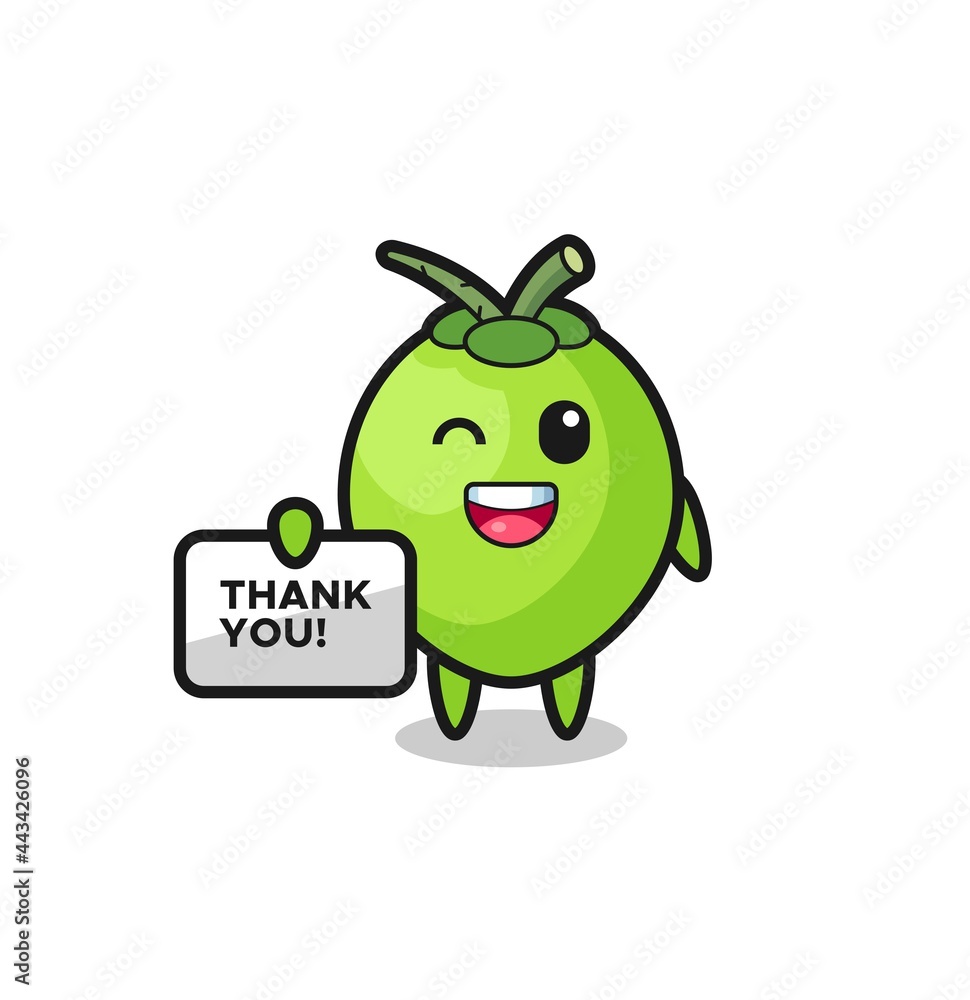 the mascot of the coconut holding a banner that says thank you the mascot of the coconut holding a banner that says thank you