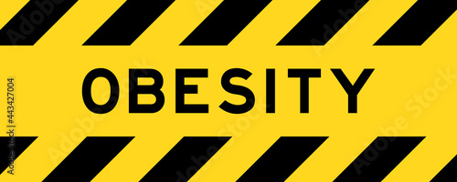 Yellow and black color with line striped label banner with word obesity