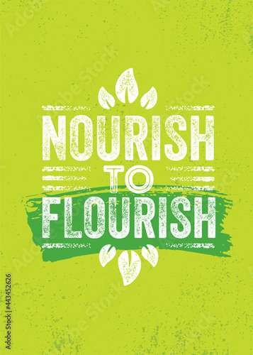 Nourish to Flourish. Inspiring Healthy Eating Typography Creative Motivation Quote Template. Diet Nutrition Textured Vector Banner