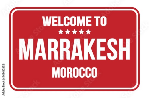 WELCOME TO MARRAKESH - MOROCCO  words written on red street sign stamp