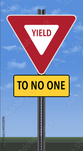 A traffic sign says: Yeild to no one. This is a 3-d illustration. photo